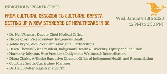 Indigenous Speaker Series: From Cultural Genocide to Cultural Safety: Setting Up a New Standard of Healthcare in BC, Wed January 18, 2023
