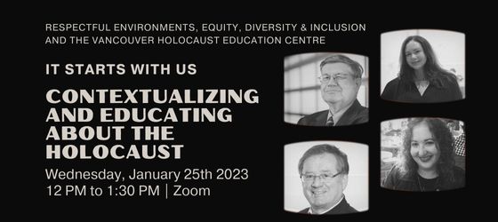 It Starts with Us: Contextualizing and Educating about the Holocaust, Monday January 25, 2023