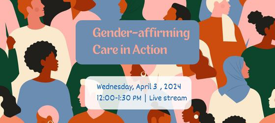 Gender-Affirming Care in Action, Wednesday April 3