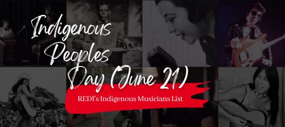 Indigenous Peoples Day (June 21): REDI’s Indigenous Musicians List